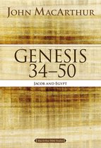 MacArthur Bible Studies - Genesis 34 to 50