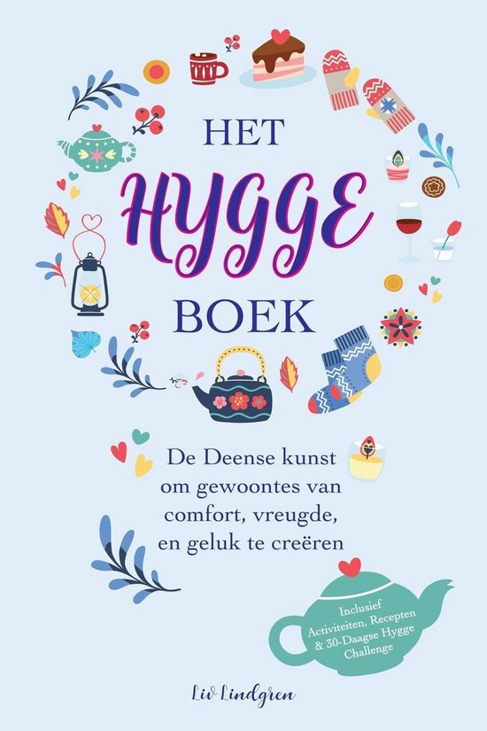 Het Hygge Boek: De Deense kunst om gewoontes van comfort, vreugde en geluk te creëren (inclusief activiteiten, recepten & 30-daagse Hygge Challenge)