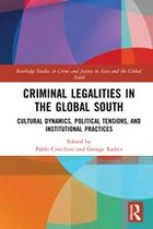 Routledge Studies in Crime and Justice in Asia and the Global South - Criminal Legalities in the Global South