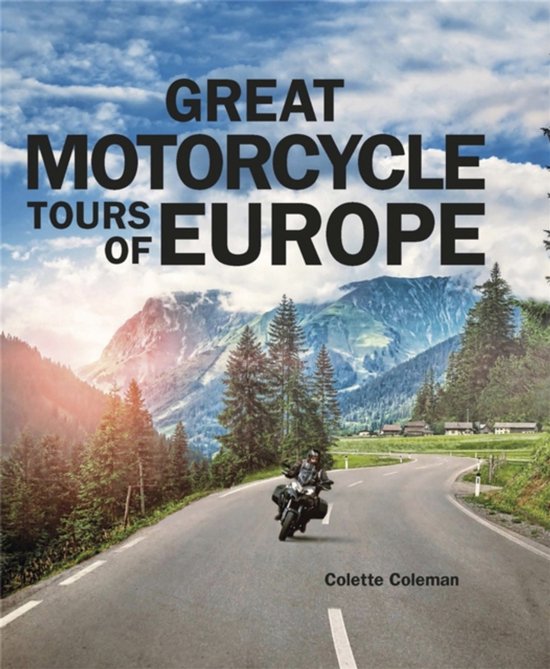 Livre 'Great Motorcycle Tours of Europe' avec un motard sur une route de montagne sinueuse, Colette Coleman.