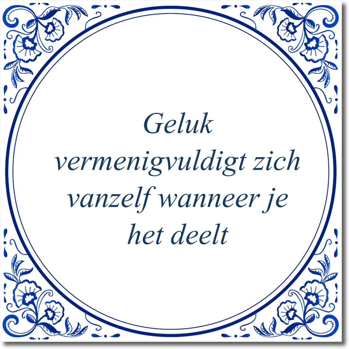 De Tegeltjesfabriek Tegeltje: Geluk vermenigvuldigt zich vanzelf wanneer je het deelt (met standaard) wit en blauw
