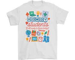 Leraar Shirt – Howdy students – Onderwijs Outfit – Unisex T-Shirt voor Dames & Heren – Leuk Cadeau voor Leraren