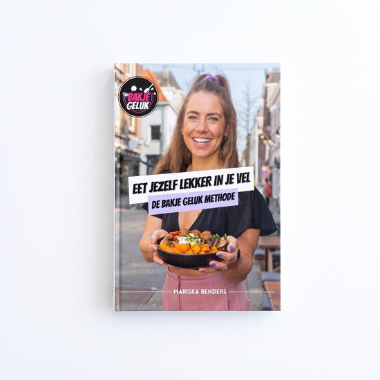 Bakje Geluk - Eet Jezelf Lekker In Je Vel - Boek