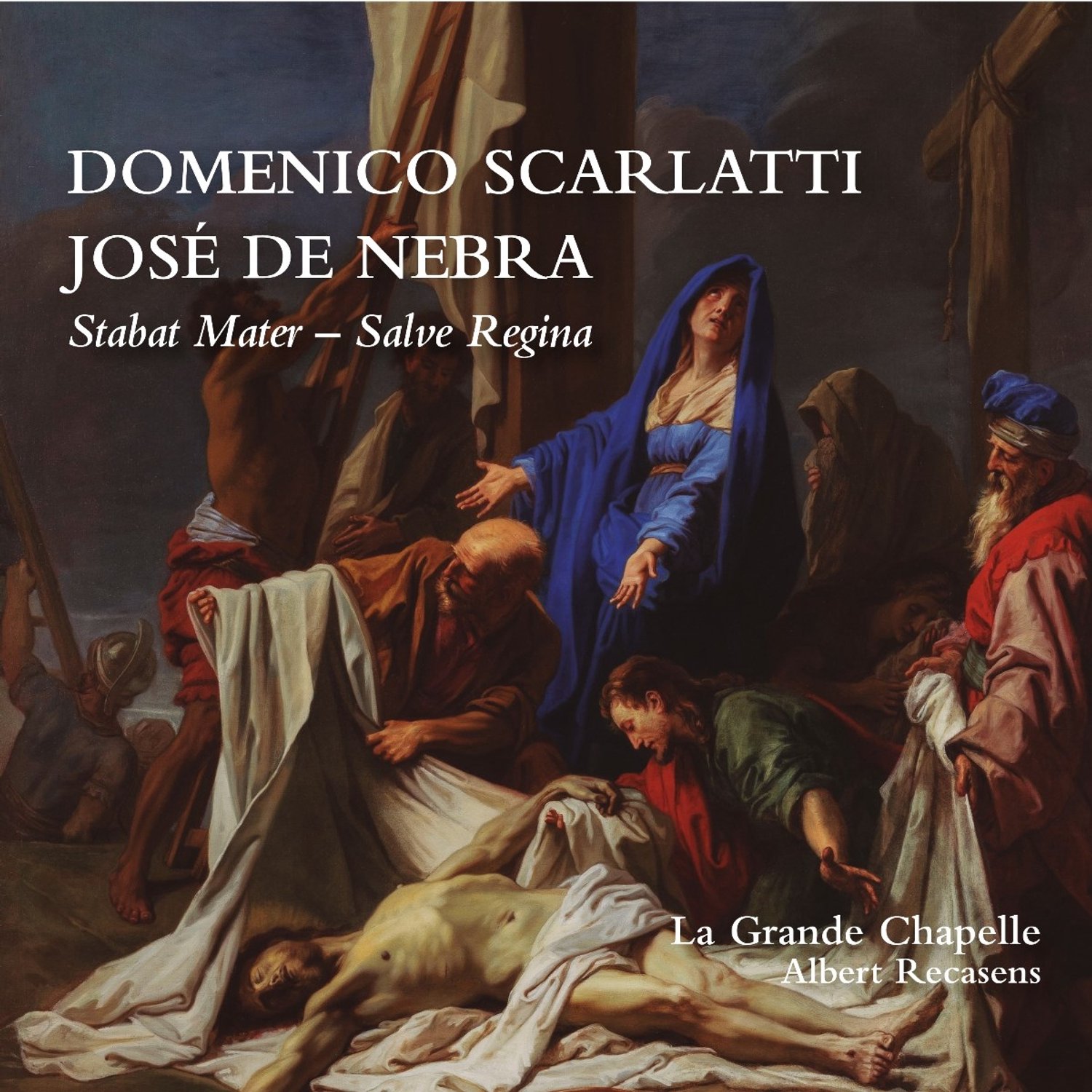 La Grande Chapelle, Albert Recasens - Domenico Scarlatti & José De Nebra: Stabat Mater & Salve Regina (CD)