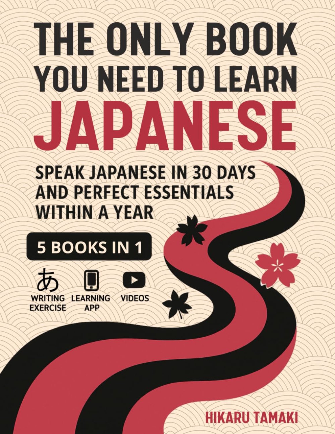 The Only Book You Need to Learn Japanese: 5 Books in 1: Speak Japanese in 30 Days and Perfect Essentials Within a Year - ShopVlot