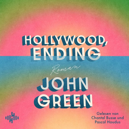 Couverture du livre 'Hollywood, Ending' par John Green sur fond dégradé coloré allant du rose au bleu.