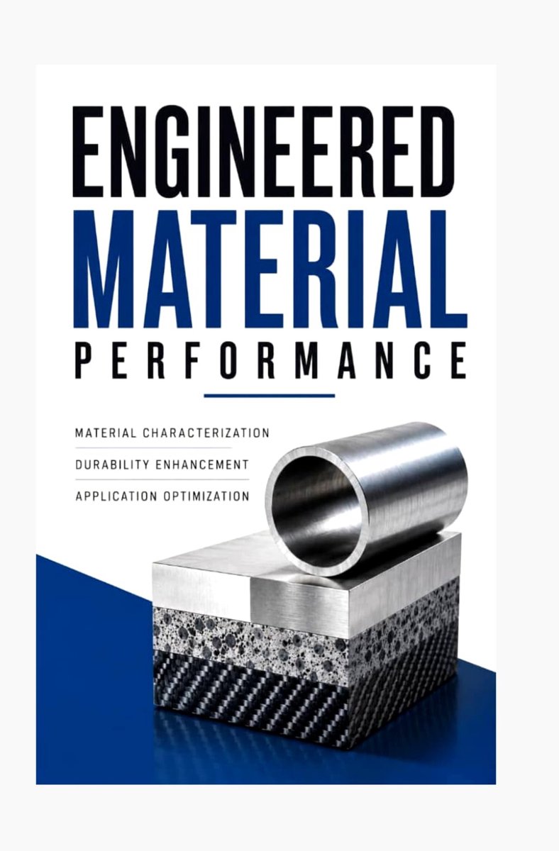 ENGINEERED MATERIAL PERFORMANCE: Material characterization durability enhancement and application optimization - ShopVlot