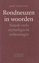 Rondneuzen in woorden