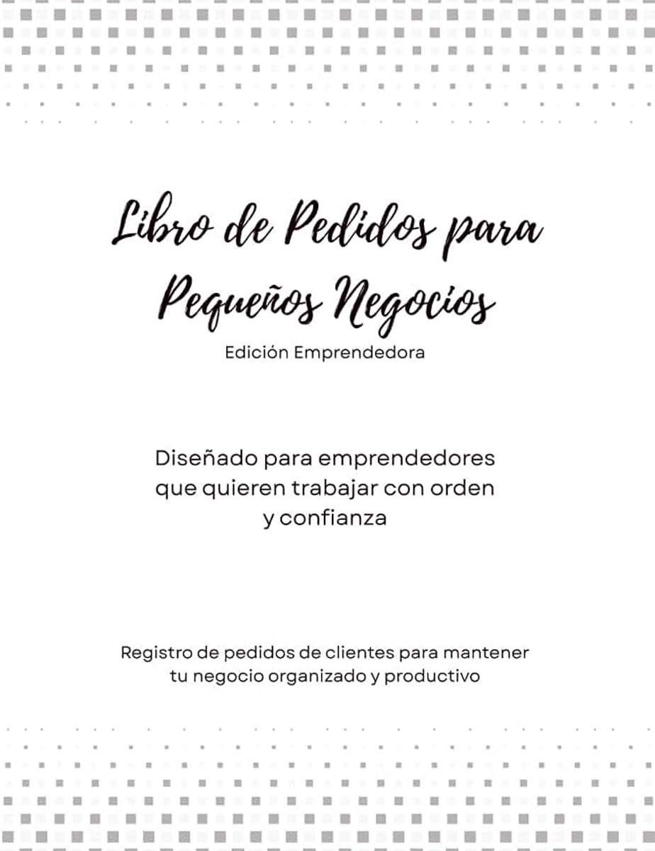 Pedidos para Pequeños Negocios: Registro de pedidos de clientes para mantener tu negocio organizado y productivo