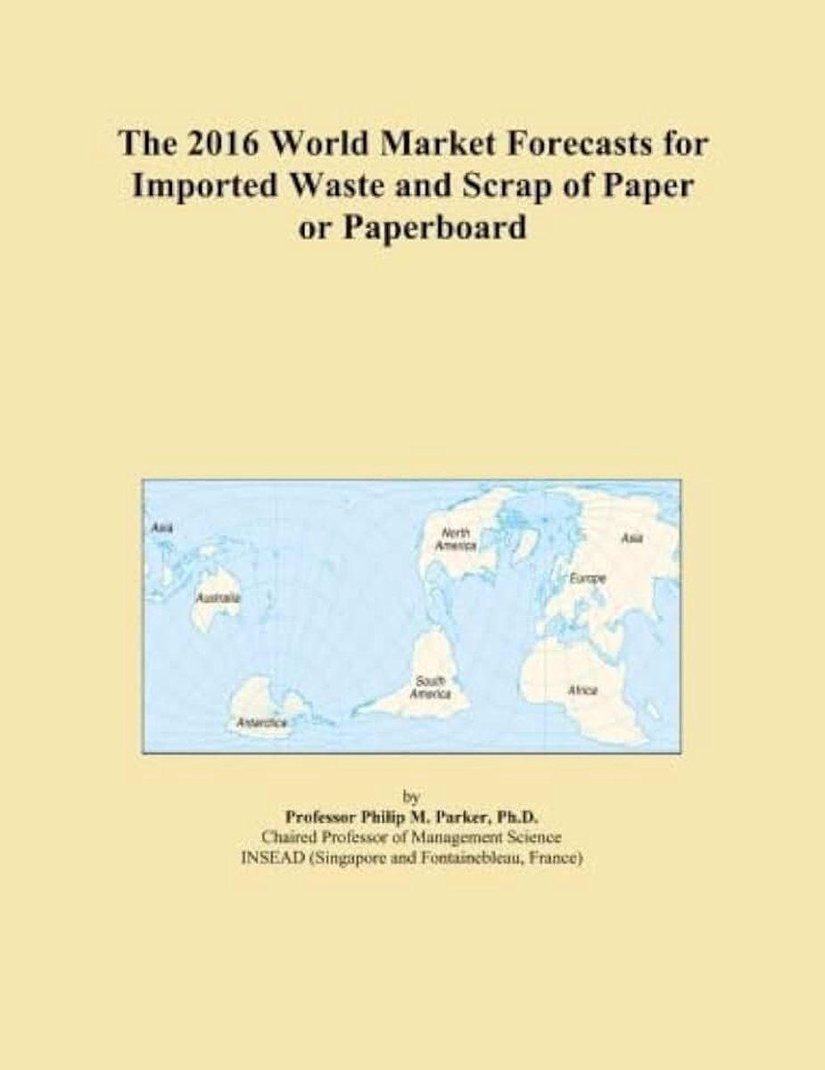 World Market Forecasts for Imported Waste and Scrap of Paper or Paperboard