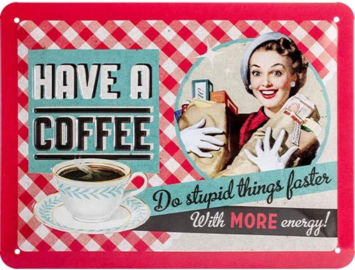 Retro Tin Sign – Say it 50's – Have A Coffee – Gift idea for Fans of Nostalgia, Metal Plaque, Vintage Design for Decoration, 15 x 20 cm