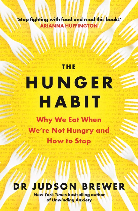 Boekomslag: 'The Hunger Habit' door Dr. Judson Brewer tegen een gele achtergrond met vorken en de tekst over eetgewoonten.