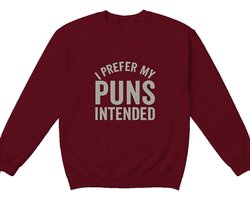 Grappige Sweater – I PREFER MY PUNS INTENDED – Humor Outfit – Unisex Sweater voor Dames & Heren – Leuk Cadeau