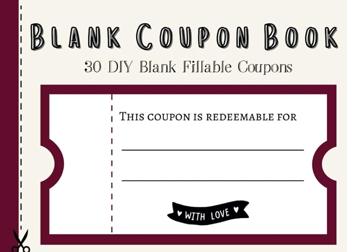 Coupon Book: 30 DIY Blank Fillable Coupons: Perfect birthday gift, stocking stuffer, Mother's Day gift, Father's Day gift, etc