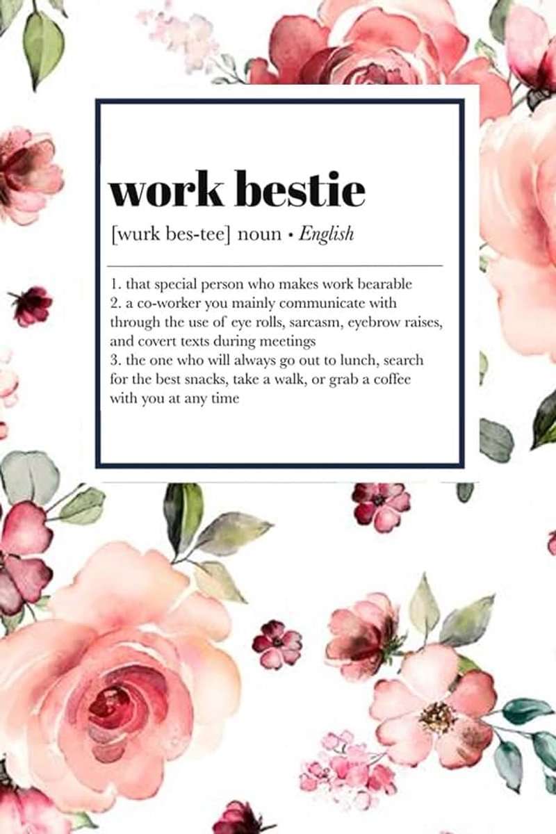 Bestie: That special person who makes work bareable