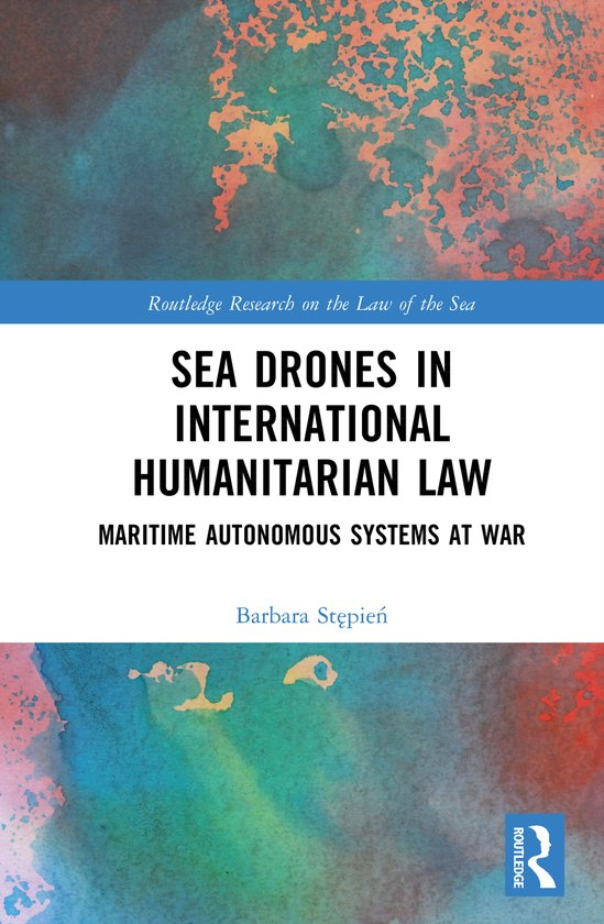 Boekomslag 'Sea Drones in International Humanitarian Law' met abstracte aquarelachtergrond in blauw en oranje.