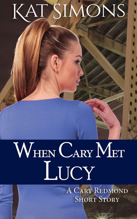 Cary Redmond Short Stories When Cary Met Lucy Ebook Kat Simons Bol Com