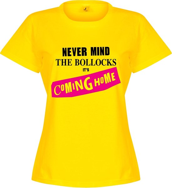 Never Mind The Bollocks It's Coming Home Dames T-Shirt - Geel  - L