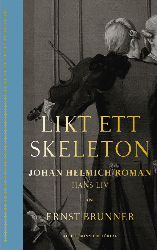 Likt ett skeleton : Johan Helmich Roman – hans liv - cover