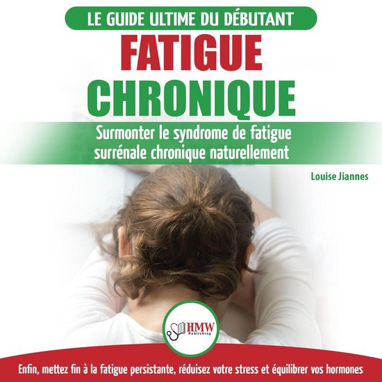 Fatigue Chronique: Guide Du Syndrome De Fatigue Chronique De ... - cover