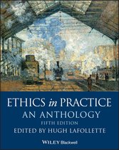 Blackwell Philosophy Anthologies - Ethics in Practice