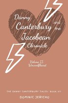 The Danny Canterbury Tales (Teen Editions) - Danny Canterbury and the Jacobean Chronicle: Wourndflearst (Teen Edition)