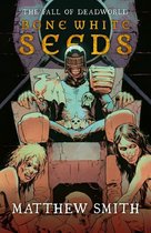 A Fall of Deadworld Novel 2 - Bone White Seeds