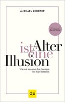 Gesund im Alter - Alter ist eine Illusion