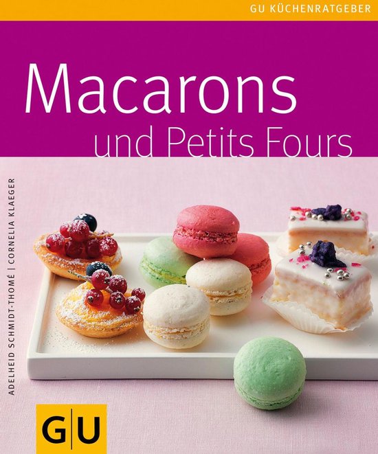 Küchenratgeber Klassiker - Macarons & Petit Fours - cover