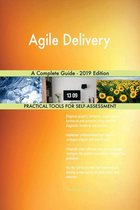 Agile Delivery A Complete Guide - 2019 Edition