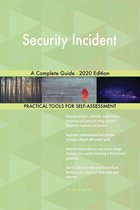 Security Incident A Complete Guide - 2020 Edition