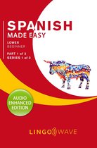 Spanish Made Easy 1 - Spanish Made Easy - Lower Beginner - Part 1 of 2 - Series 1 of 3