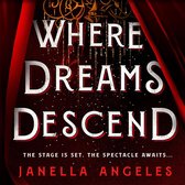 Boekomslag: "WHERE DREAMS DESCEND" met rode gordijnen, gouden decoraties en de tekst "THE STAGE IS SET. THE SPECTACLE AWAITS...".