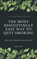 The Most Disgustingly Easy Way to Quit Smoking