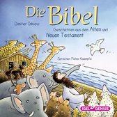 Die Bibel. Geschichten aus dem Alten und Neuen Testament