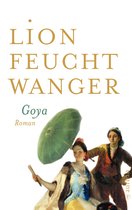 Boekomslag met de tekst 'LION FEUCHT WANGER Goya Roman'. Twee schilderijen van vrouwen met een paraplu en een waaier.