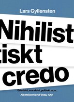Omslag Nihilistiskt credo : Estetiskt, moraliskt, politiskt m.m.
