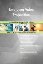 Employee Value Proposition A Complete Guide - 2020 Edition
