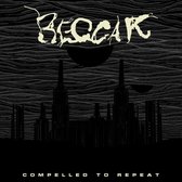 Beggar - Compelled To Repeat (LP)