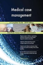 Medical case management A Complete Guide - 2019 Edition