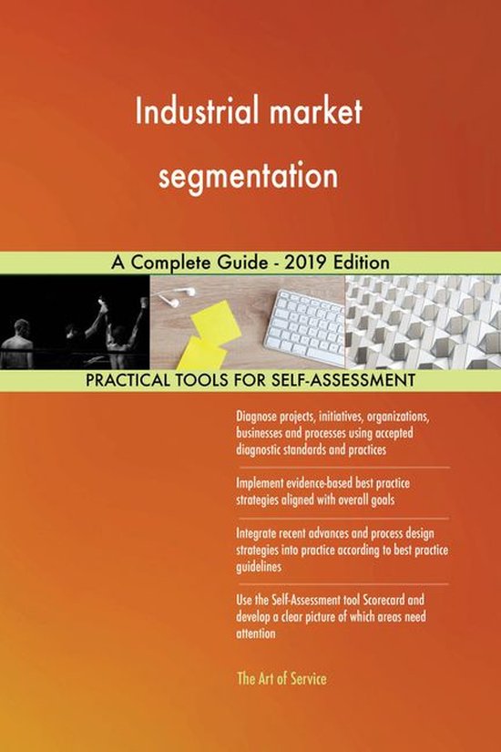 Industrial market segmentation A Complete Guide 2019 Edition (ebook