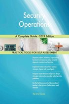 Security Operations A Complete Guide - 2019 Edition