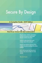 Secure By Design A Complete Guide - 2019 Edition