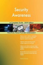 Security Awareness A Complete Guide - 2019 Edition
