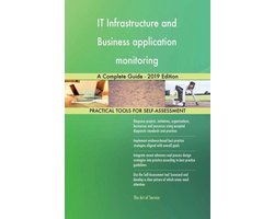 IT Infrastructure and Business application monitoring A Complete Guide - 2019 Edition