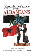 Xenophobe's Guides 24 - The Xenophobe's Guide to the Albanians