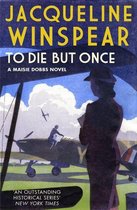 Maisie Dobbs 14 - To Die But Once