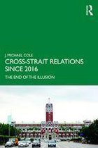 Routledge Research on Taiwan Series - Cross-Strait Relations Since 2016