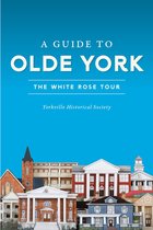 History & Guide - A Guide to Olde York