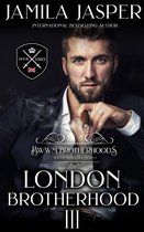 BWWM Romance Brotherhoods 3 - The London Brotherhood III